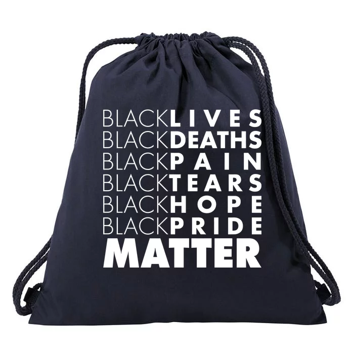 Black Lives Deaths Pain Tears Hope Pride Matter Drawstring Bag