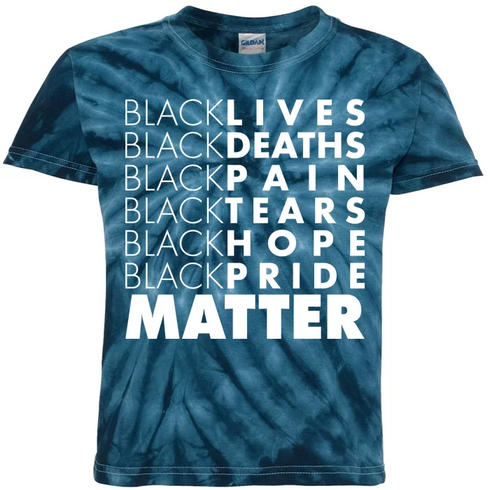 Black Lives Deaths Pain Tears Hope Pride Matter Kids Tie-Dye T-Shirt