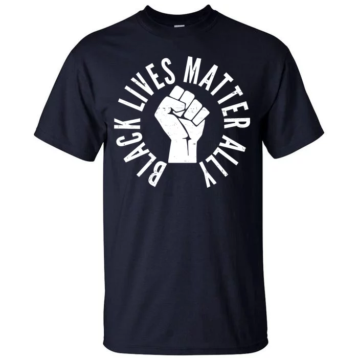 Black Lives Matter Ally Protest Fist Tall T-Shirt