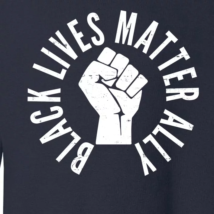 Black Lives Matter Ally Protest Fist Toddler Sweatshirt