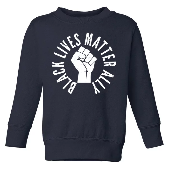 Black Lives Matter Ally Protest Fist Toddler Sweatshirt