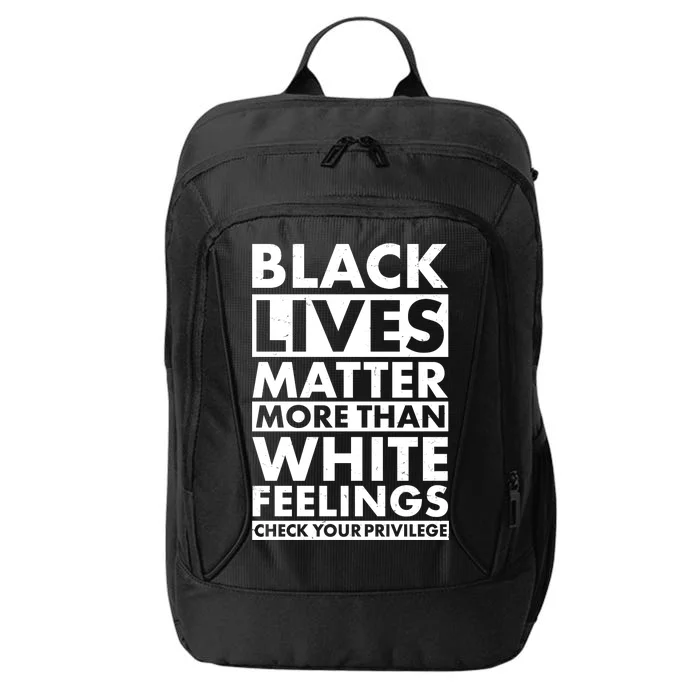 Black Lives Matter More Than White Feelings City Backpack