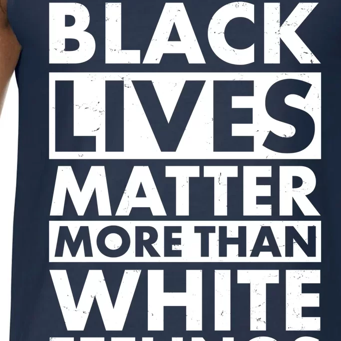 Black Lives Matter More Than White Feelings Comfort Colors® Tank Top