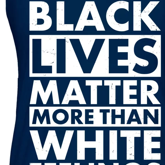 Black Lives Matter More Than White Feelings Ladies Essential Flowy Tank