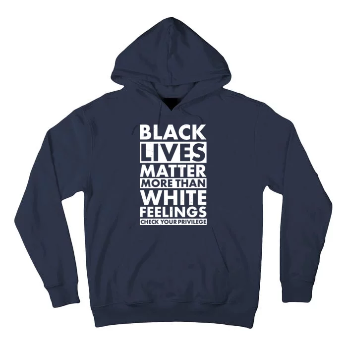 Black Lives Matter More Than White Feelings Tall Hoodie