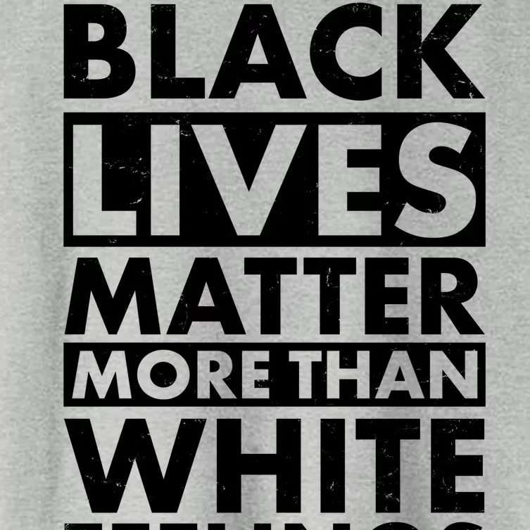 Black Lives Matter More Than White Feelings Women's Crop Top Tee