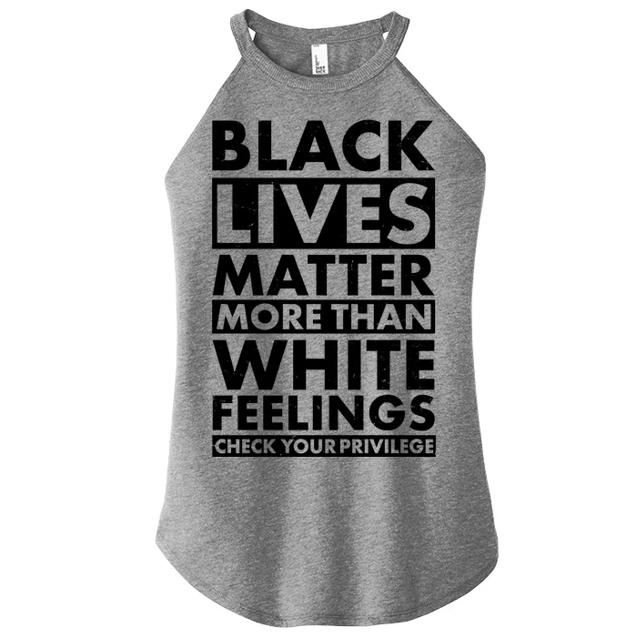 Black Lives Matter More Than White Feelings Women’s Perfect Tri Rocker Tank