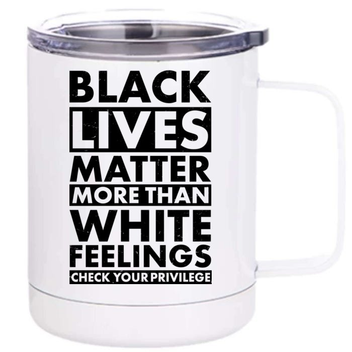 Black Lives Matter More Than White Feelings Front & Back 12oz Stainless Steel Tumbler Cup