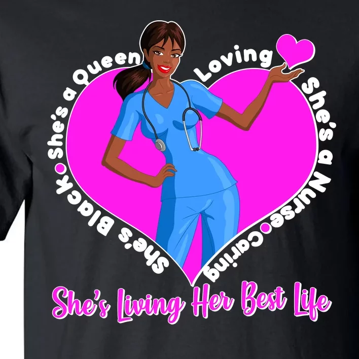 Black Nurse Living Her Best Life Tall T-Shirt