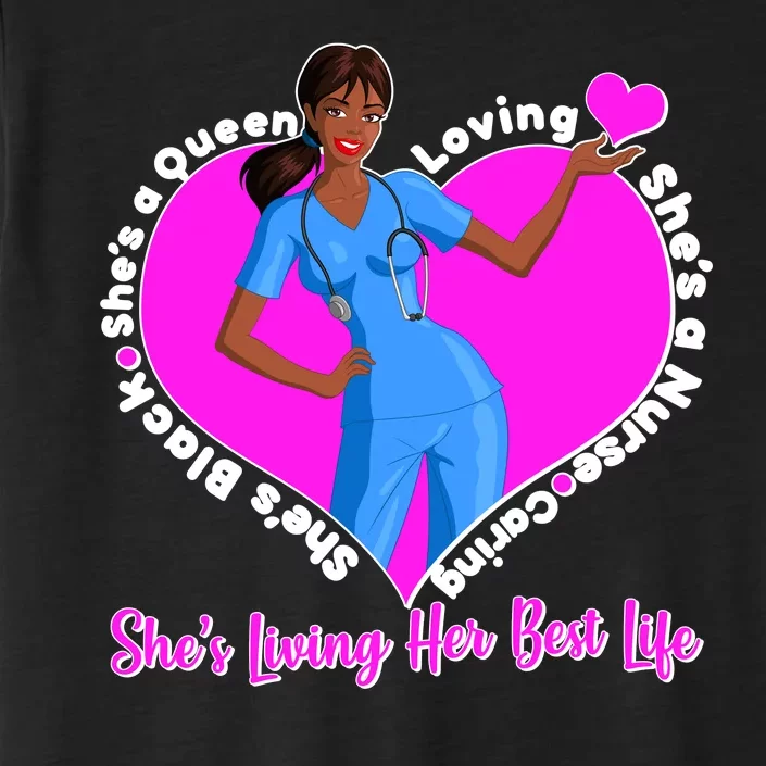 Black Nurse Living Her Best Life ChromaSoft Performance T-Shirt