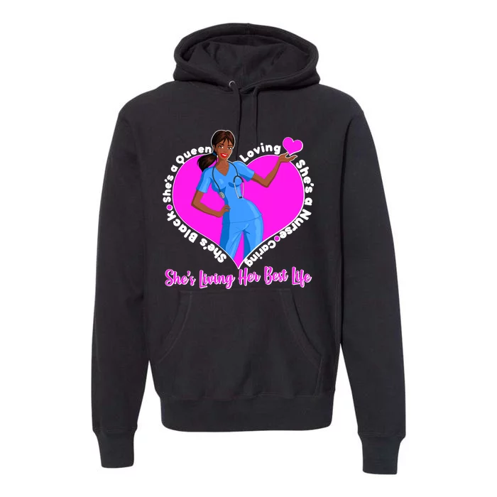 Black Nurse Living Her Best Life Premium Hoodie