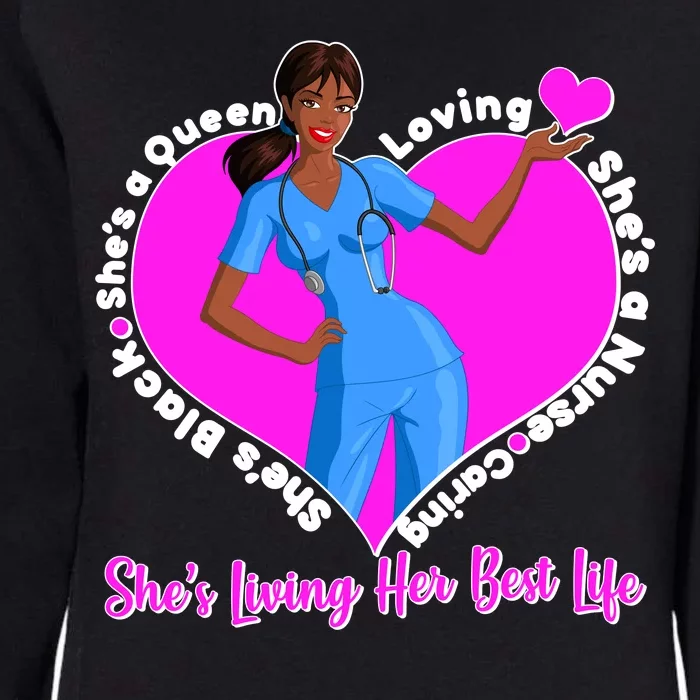 Black Nurse Living Her Best Life Womens California Wash Sweatshirt