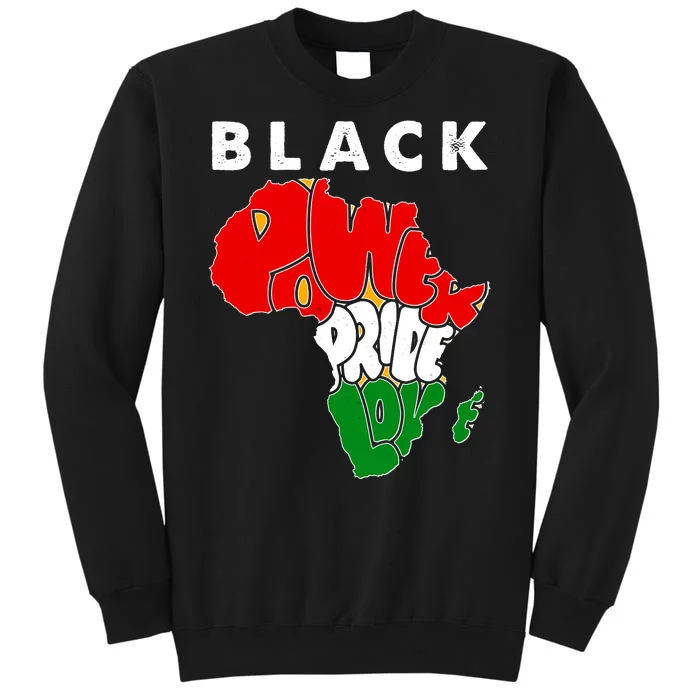 Black Power Pride Love Black History Month Tall Sweatshirt