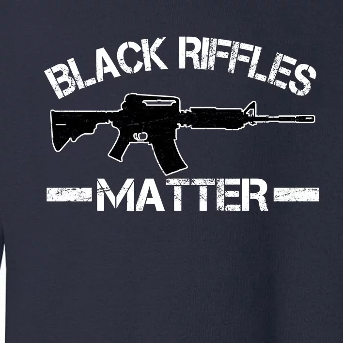 Black Riffles Matter Toddler Sweatshirt