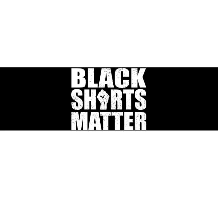 Black Shirts Matter Bumper Sticker