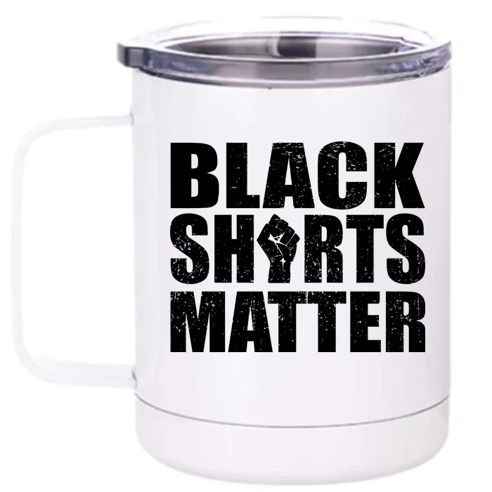 Black Shirts Matter Front & Back 12oz Stainless Steel Tumbler Cup