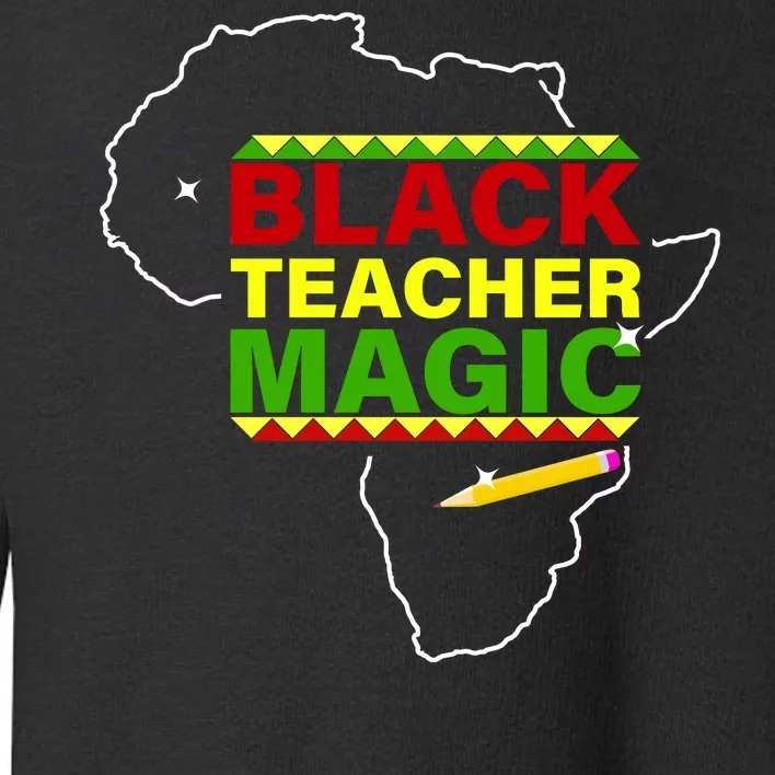 Black Teacher Magic Toddler Sweatshirt