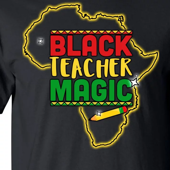 Black Teacher Magic African Pride Tall T-Shirt