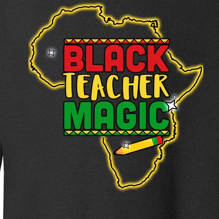 Black Teacher Magic African Pride Toddler Sweatshirt