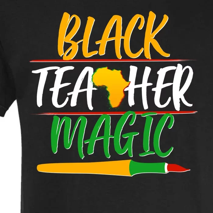 Black Teacher Magic Proud African American Garment-Dyed Heavyweight T-Shirt