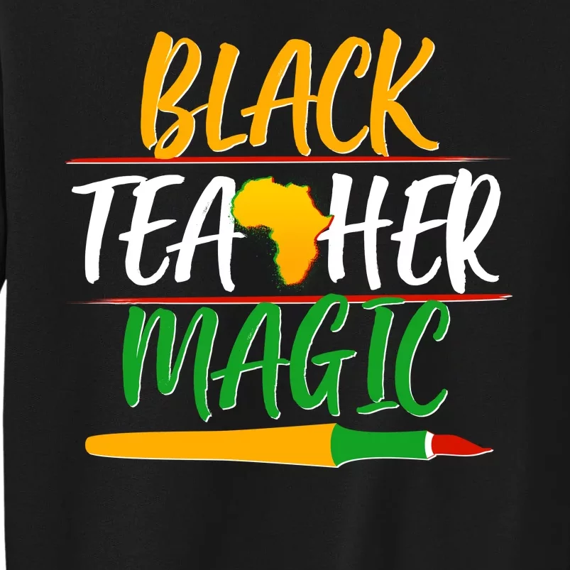 Black Teacher Magic Proud African American Sweatshirt