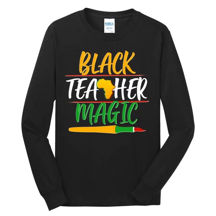 Black Teacher Magic Proud African American Tall Long Sleeve T-Shirt