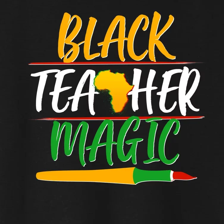 Black Teacher Magic Proud African American Women's Crop Top Tee