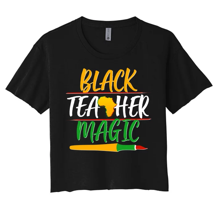 Black Teacher Magic Proud African American Women's Crop Top Tee