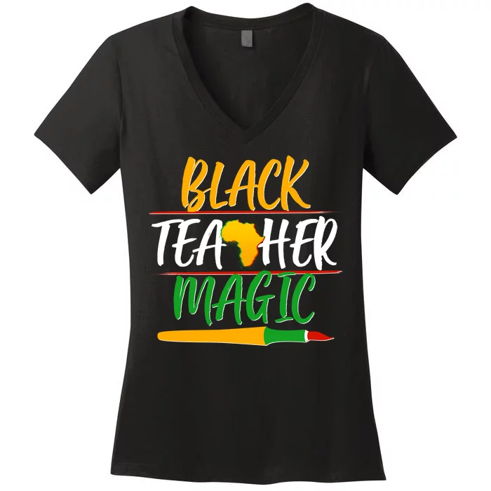 Black Teacher Magic Proud African American Women's V-Neck T-Shirt