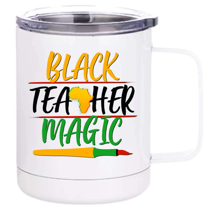 Black Teacher Magic Proud African American Front & Back 12oz Stainless Steel Tumbler Cup