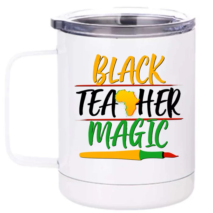 Black Teacher Magic Proud African American Front & Back 12oz Stainless Steel Tumbler Cup