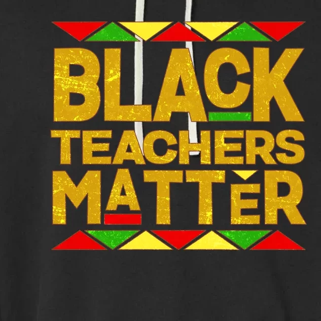 Black Teachers Matter Garment-Dyed Fleece Hoodie