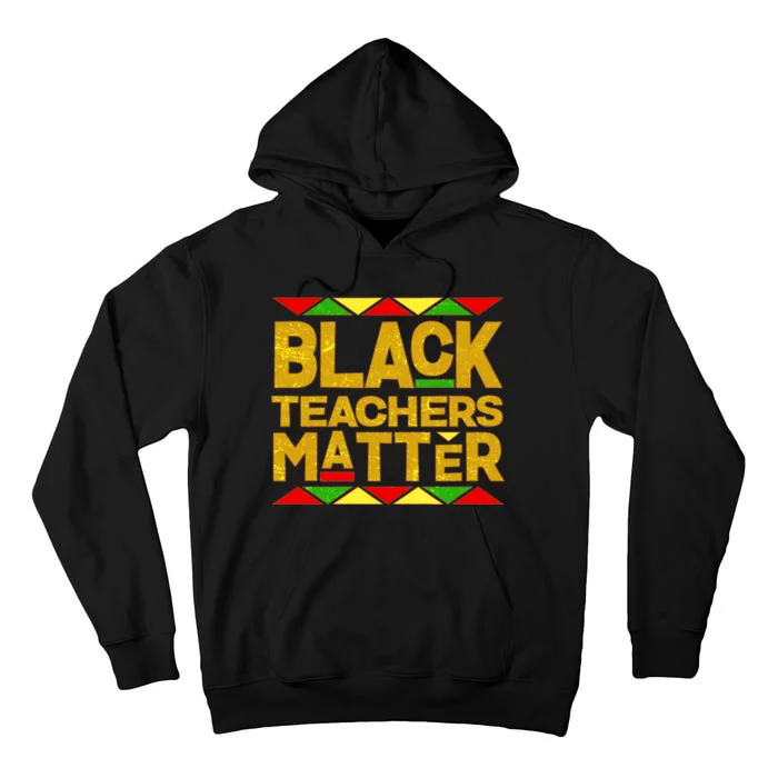 Black Teachers Matter Tall Hoodie