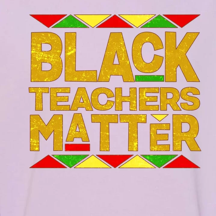 Black Teachers Matter Garment-Dyed Sweatshirt