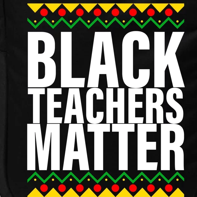 Black Teachers Matter African Pride Impact Tech Backpack