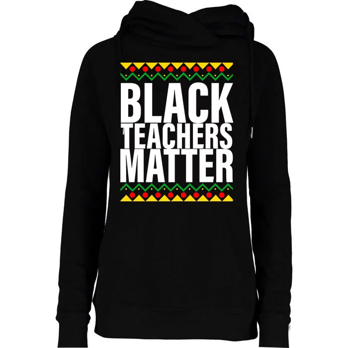 Black Teachers Matter African Pride Womens Funnel Neck Pullover Hood