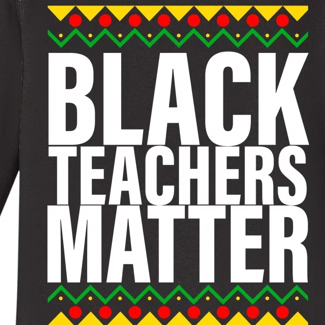 Black Teachers Matter African Pride Baby Long Sleeve Bodysuit