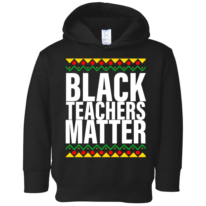 Black Teachers Matter African Pride Toddler Hoodie