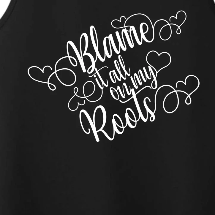 Blame It On My Roots Performance Tank