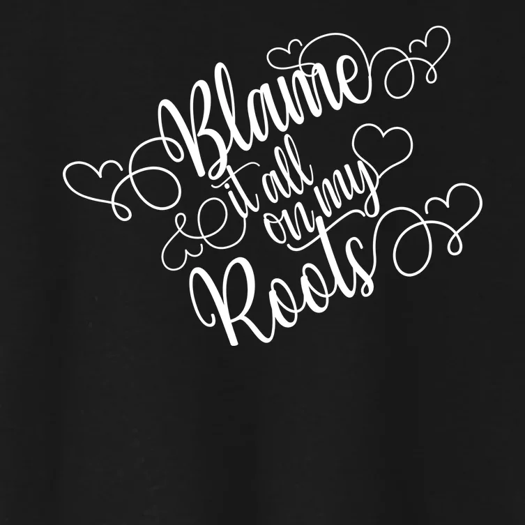 Blame It On My Roots Women's Crop Top Tee