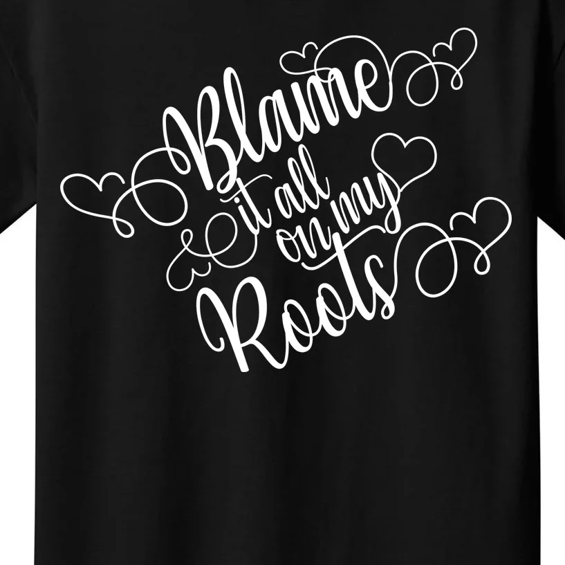 Blame It On My Roots Kids T-Shirt