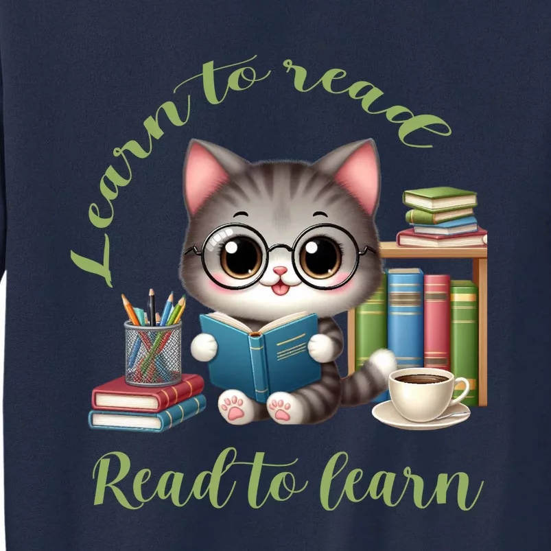 Book Lover Bookworm Reading Learn To Read Read To Learn Tall Sweatshirt