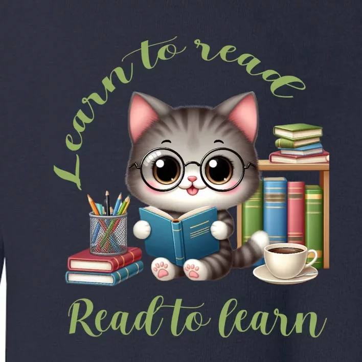 Book Lover Bookworm Reading Learn To Read Read To Learn Toddler Sweatshirt