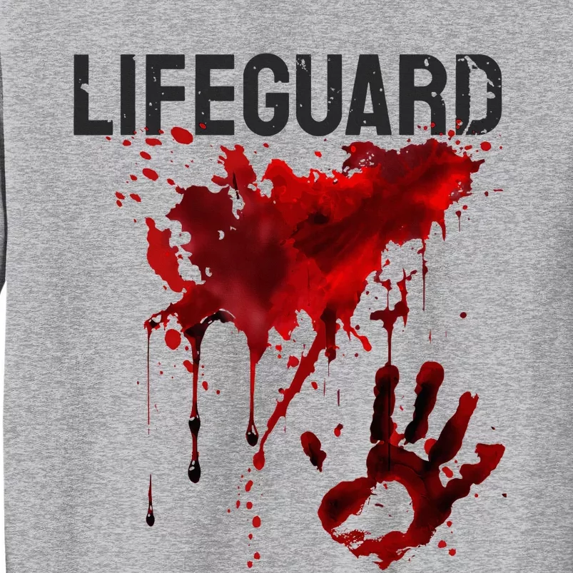 Bloody Lifeguard Blood Splatter Blood Stained Fun Tall Sweatshirt