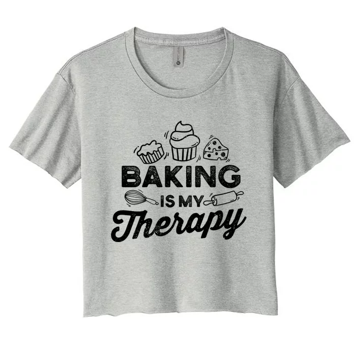 Baking Lover Baking Is My Therapy Bakers Cool Gift Women's Crop Top Tee