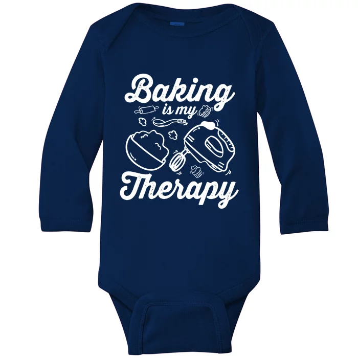 Baking Lover Baking Is My Therapy Bakers Funny Gift Baby Long Sleeve Bodysuit