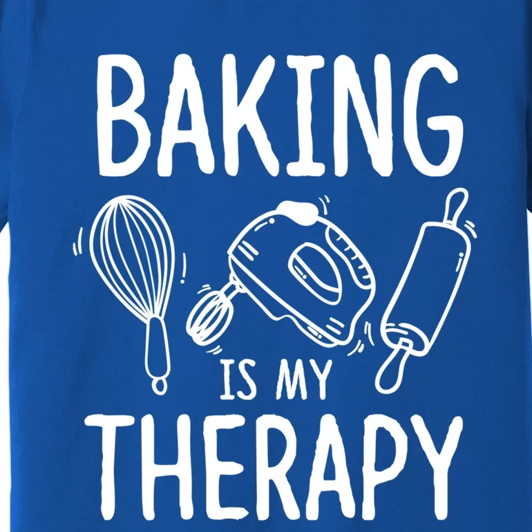 Baking Lover Baking Is My Therapy Bakers Gift Premium T-Shirt