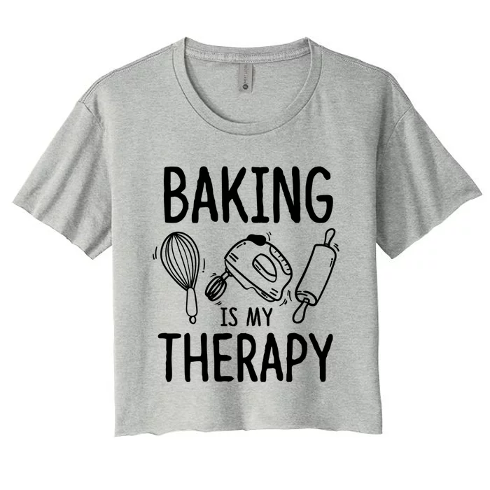 Baking Lover Baking Is My Therapy Bakers Gift Women's Crop Top Tee