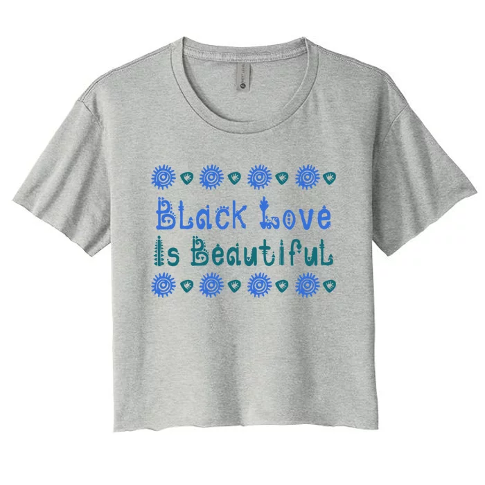 Black Love Black Excellence Is Beautiful Melanin Gift Women's Crop Top Tee