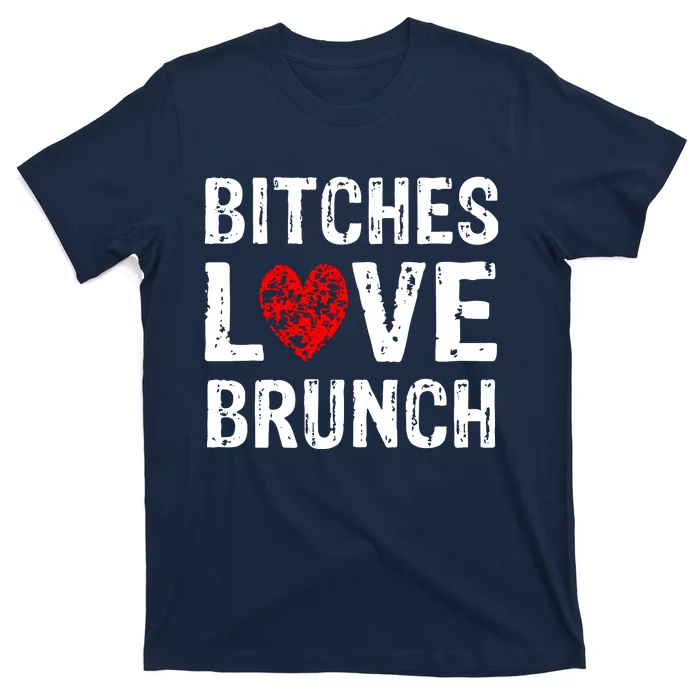 Bitches Love Brunch T-Shirt